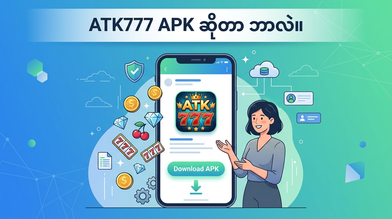 ATK777 APK တပ်ဆင်နည်း အဆင့်ဆင့်